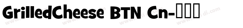 GrilledCheese BTN Cn字体转换 GrilledCheese BTN Cn字体转换